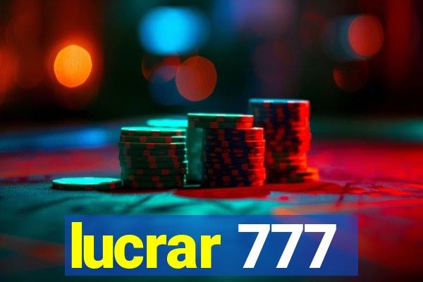 lucrar 777